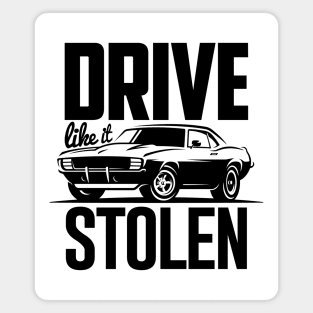 Drive like it stolen Camaro 69 Magnet